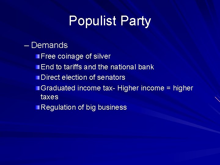 Populist Party – Demands Free coinage of silver End to tariffs and the national