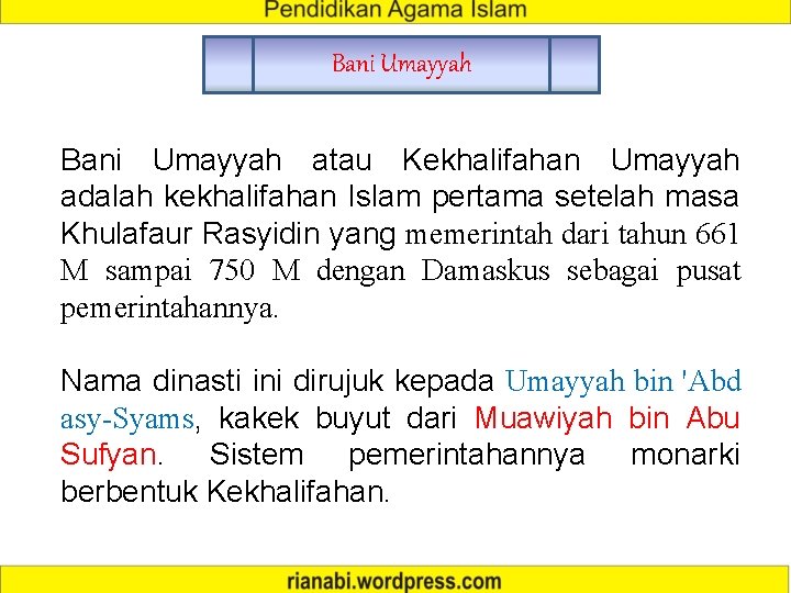 Bani Umayyah atau Kekhalifahan Umayyah adalah kekhalifahan Islam pertama setelah masa Khulafaur Rasyidin yang