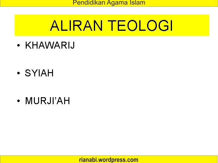 ALIRAN TEOLOGI • KHAWARIJ • SYIAH • MURJI’AH 