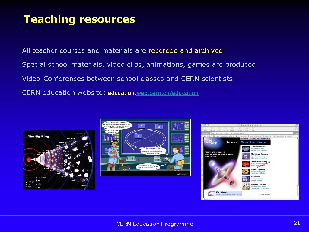 Teaching resources All teacher courses and materials are recorded and archived Special school materials,