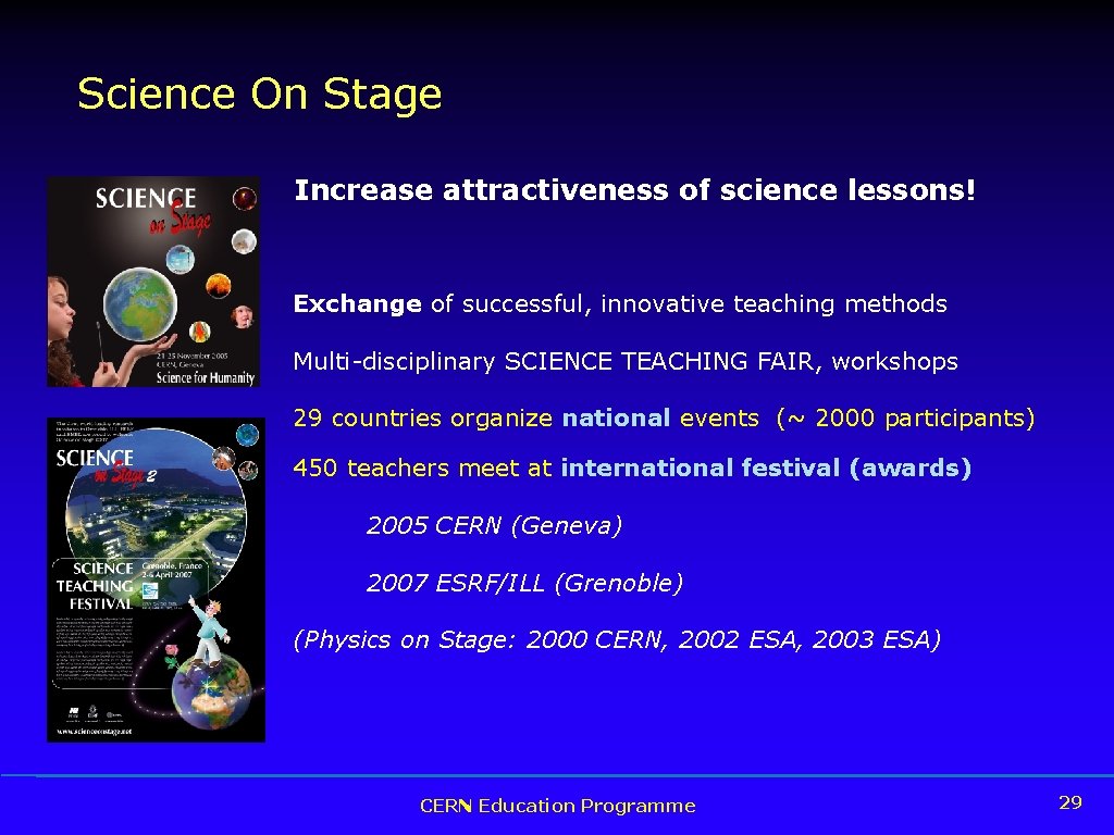 Science On Stage Increase attractiveness of science lessons! Exchange of successful, innovative teaching methods