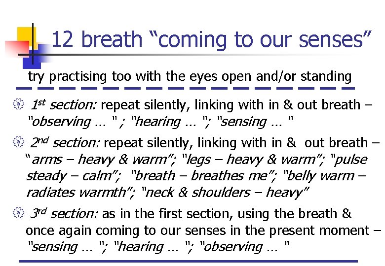 12 breath “coming to our senses” try practising too with the eyes open and/or