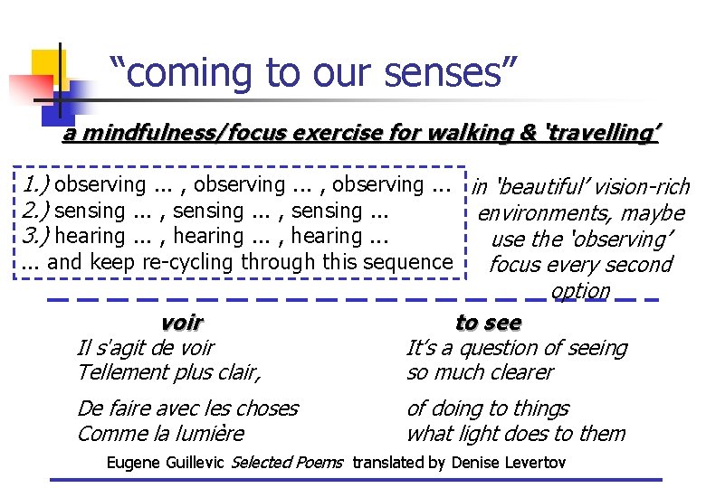 “coming to our senses” a mindfulness/focus exercise for walking & ‘travelling’ 1. ) observing.