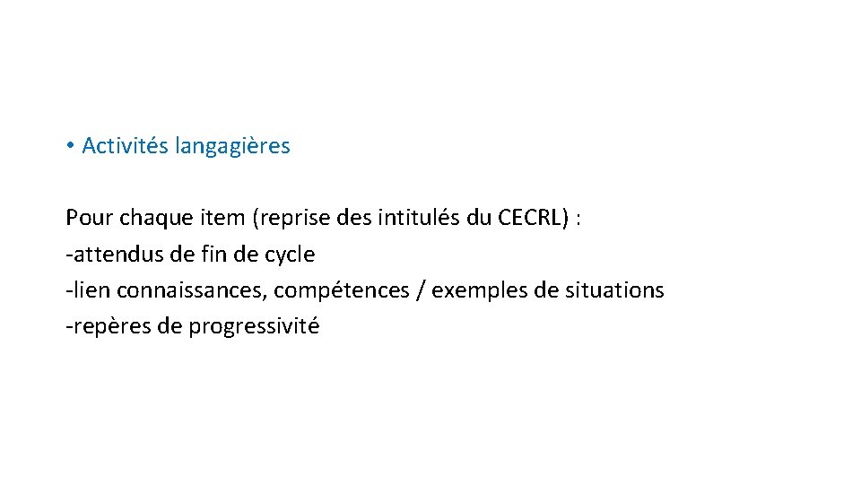  • Activités langagières Pour chaque item (reprise des intitulés du CECRL) : -attendus