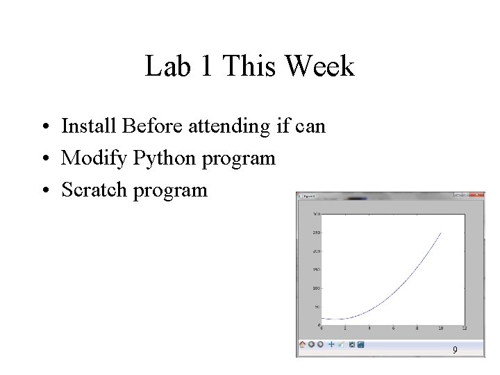 Lab 1 This Week • Install Before attending if can • Modify Python program