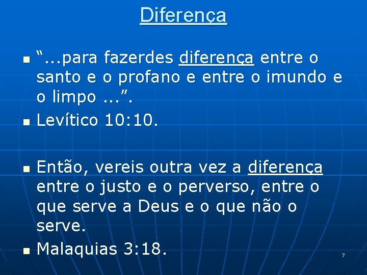 Diferença n n “. . . para fazerdes diferença entre o santo e o