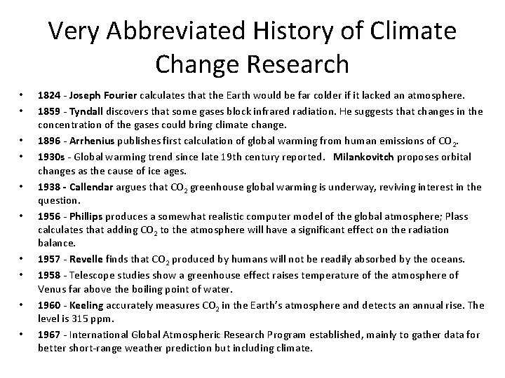 Very Abbreviated History of Climate Change Research • • • 1824 - Joseph Fourier Very Abbreviated History of Climate Change Research • • • 1824 - Joseph Fourier