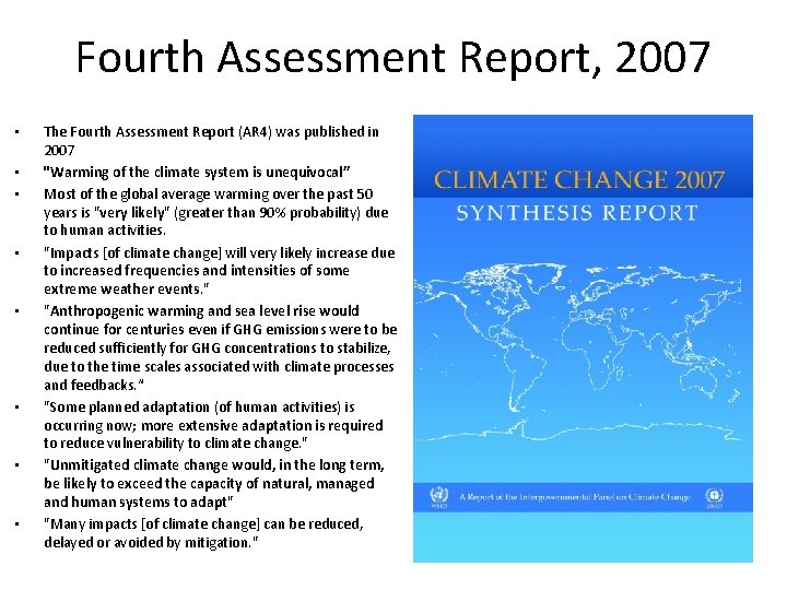 Fourth Assessment Report, 2007 • • The Fourth Assessment Report (AR 4) was published Fourth Assessment Report, 2007 • • The Fourth Assessment Report (AR 4) was published