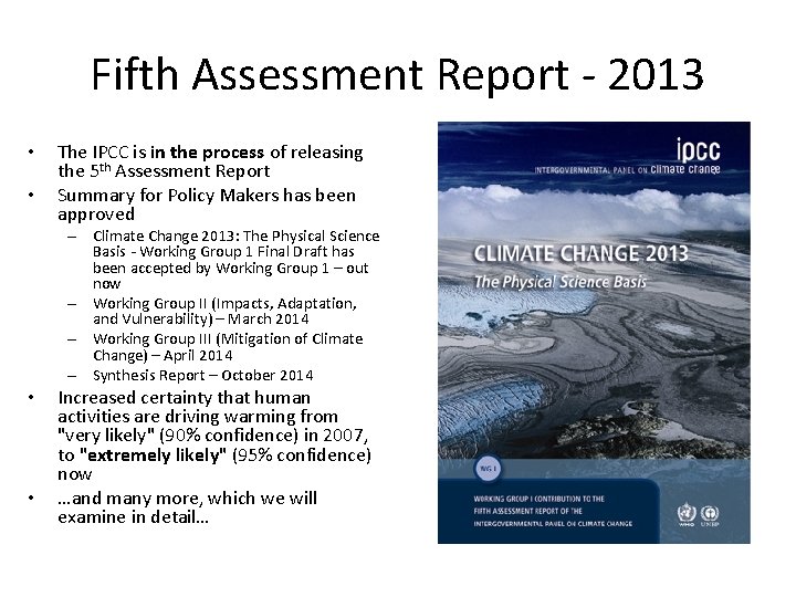 Fifth Assessment Report - 2013 • • The IPCC is in the process of Fifth Assessment Report - 2013 • • The IPCC is in the process of