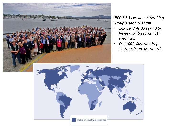 IPCC 5 th Assessment Working Group 1 Author Team • 209 Lead Authors and IPCC 5 th Assessment Working Group 1 Author Team • 209 Lead Authors and