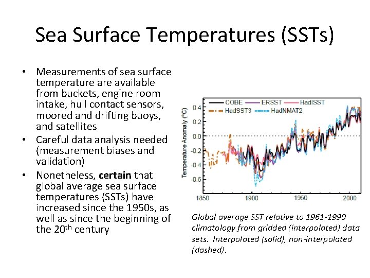 Sea Surface Temperatures (SSTs) • Measurements of sea surface temperature available from buckets, engine Sea Surface Temperatures (SSTs) • Measurements of sea surface temperature available from buckets, engine