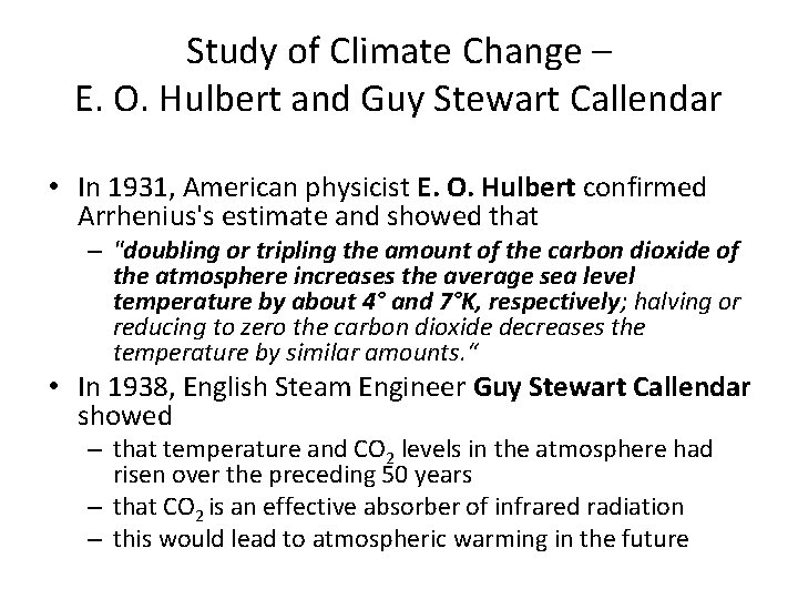 Study of Climate Change – E. O. Hulbert and Guy Stewart Callendar • In Study of Climate Change – E. O. Hulbert and Guy Stewart Callendar • In