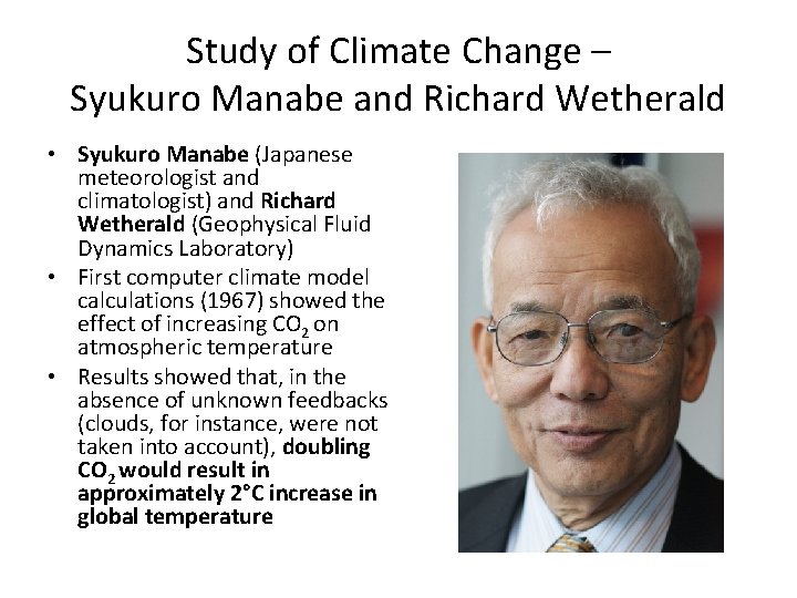 Study of Climate Change – Syukuro Manabe and Richard Wetherald • Syukuro Manabe (Japanese Study of Climate Change – Syukuro Manabe and Richard Wetherald • Syukuro Manabe (Japanese