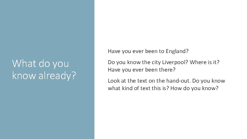 Have you ever been to England? What do you know already? Do you know