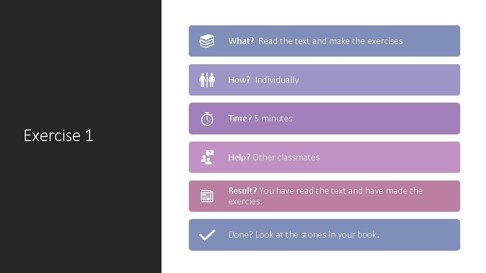 What? Read the text and make the exercises How? Individually Exercise 1 Time? 5