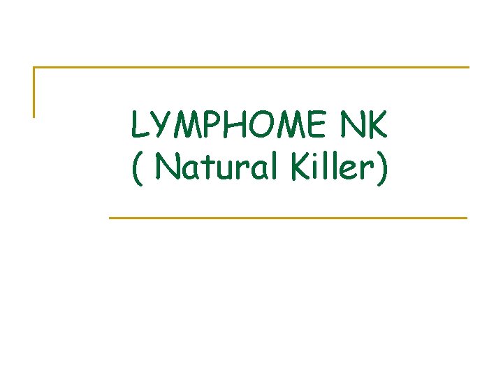 LYMPHOME NK ( Natural Killer) 