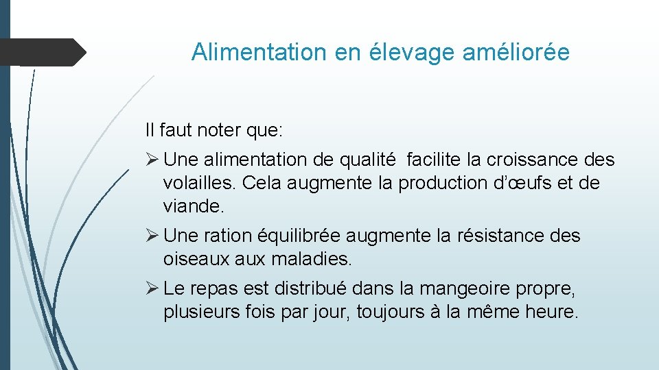 Alimentation en élevage améliorée Il faut noter que: Ø Une alimentation de qualité facilite