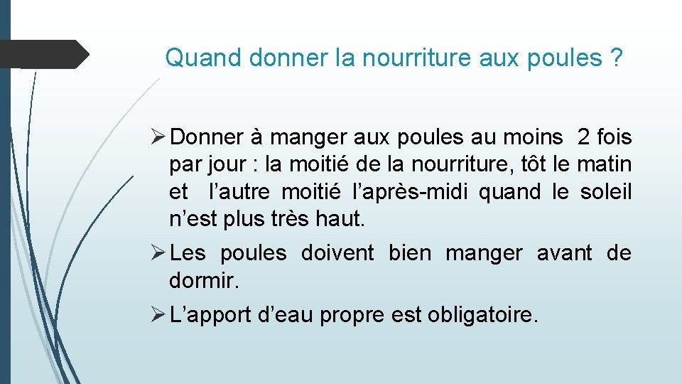 Quand donner la nourriture aux poules ? Ø Donner à manger aux poules au