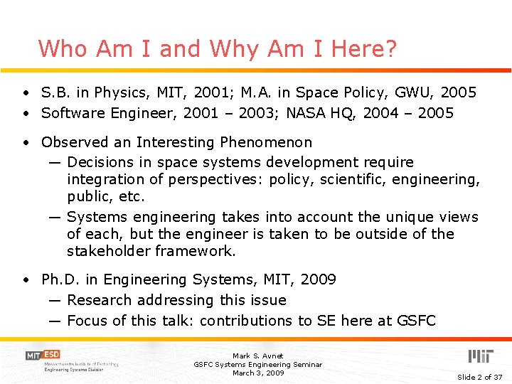 Who Am I and Why Am I Here? • S. B. in Physics, MIT,
