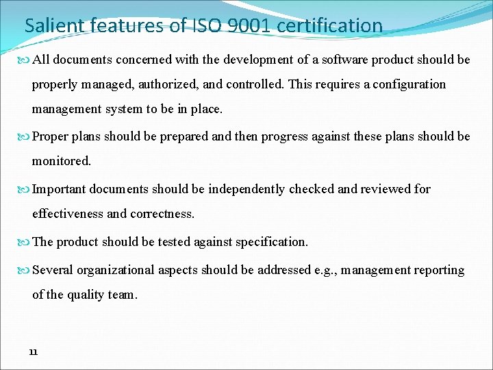 Salient features of ISO 9001 certification All documents concerned with the development of a