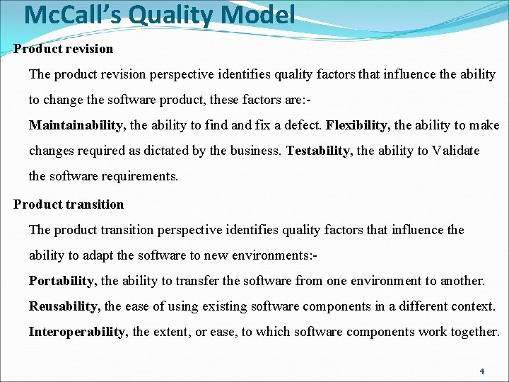 Mc. Call’s Quality Model Product revision The product revision perspective identifies quality factors that