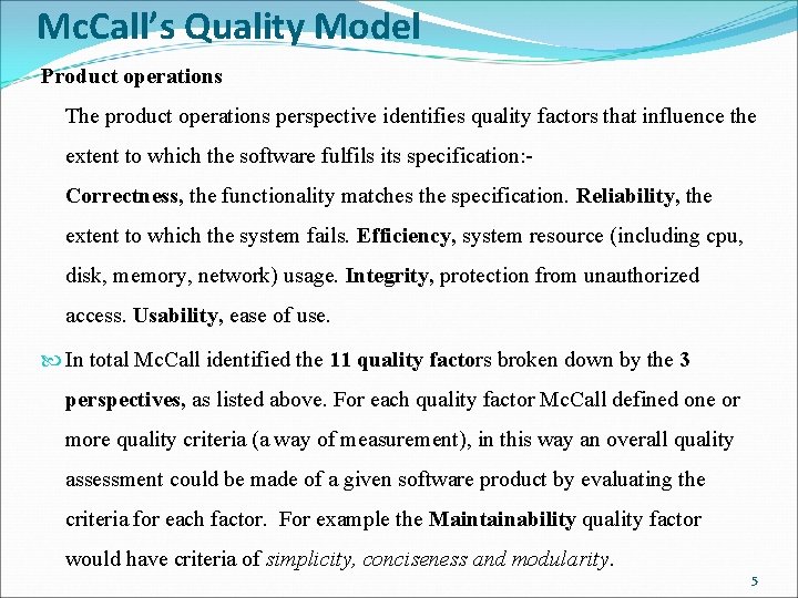 Mc. Call’s Quality Model Product operations The product operations perspective identifies quality factors that