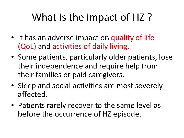 What is the impact of HZ ? • It has an adverse impact on