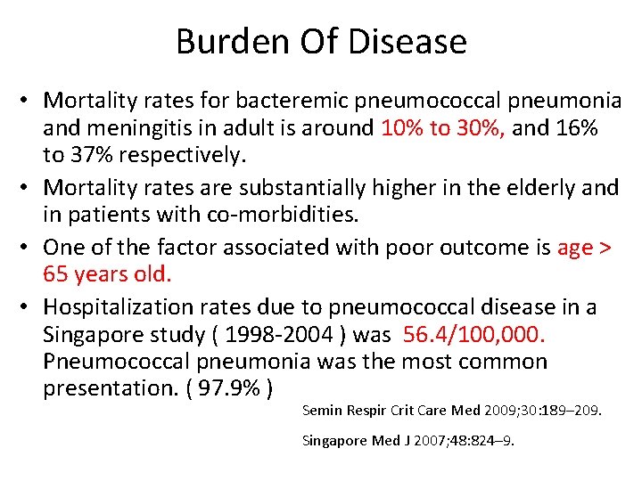 Burden Of Disease • Mortality rates for bacteremic pneumococcal pneumonia and meningitis in adult