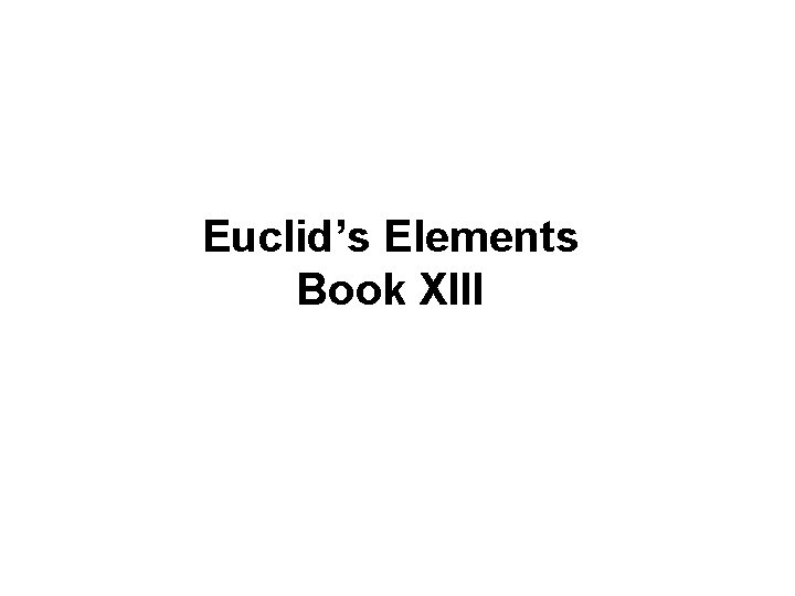 Euclid’s Elements Book XIII 