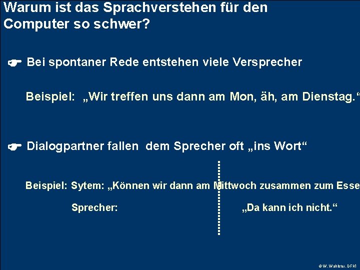 Warum ist das Sprachverstehen für den Computer so schwer? Bei spontaner Rede entstehen viele