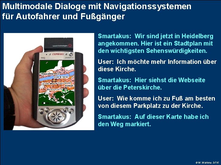 Multimodale Dialoge mit Navigationssystemen für Autofahrer und Fußgänger Smartakus: Wir sind jetzt in Heidelberg