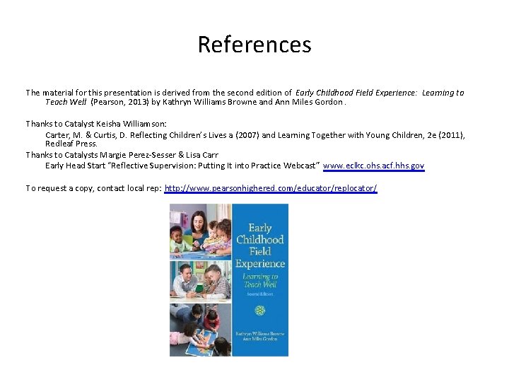 References The material for this presentation is derived from the second edition of Early