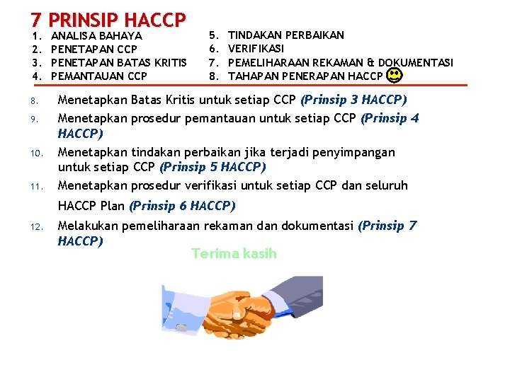 7 PRINSIP HACCP 1. 2. 3. 4. 8. 9. 10. 11. ANALISA BAHAYA PENETAPAN