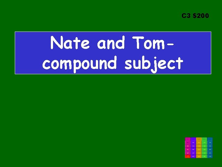 C 3 $200 Nate and Tomcompound subject 