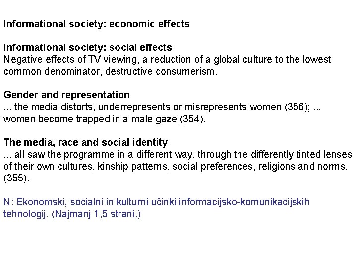 Informational society: economic effects Informational society: social effects Negative effects of TV viewing, a