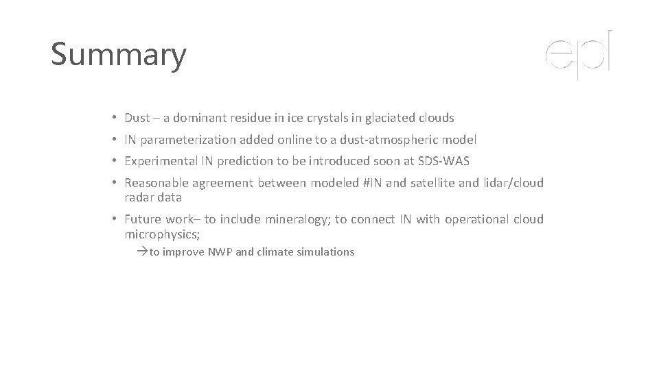 Summary • Dust – a dominant residue in ice crystals in glaciated clouds • Summary • Dust – a dominant residue in ice crystals in glaciated clouds •