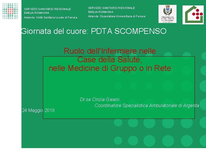 SERVIZIO SANITARIO REGIONALE EMILIA-ROMAGNA Azienda Unità Sanitaria Locale di Ferrara Azienda Ospedaliera-Universitaria di Ferrara