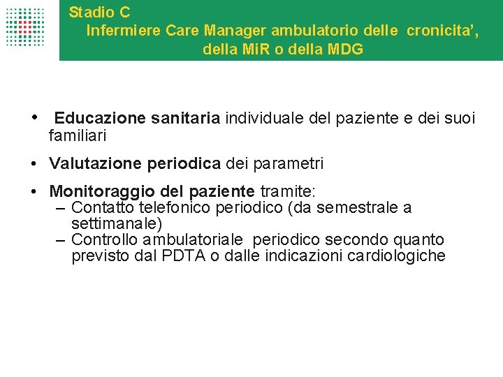 Stadio C Infermiere Care Manager ambulatorio delle cronicita’, della Mi. R o della MDG