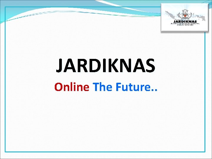 JARDIKNAS Online The Future. . 