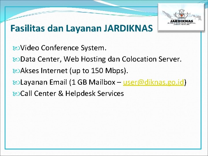 Fasilitas dan Layanan JARDIKNAS Video Conference System. Data Center, Web Hosting dan Colocation Server.