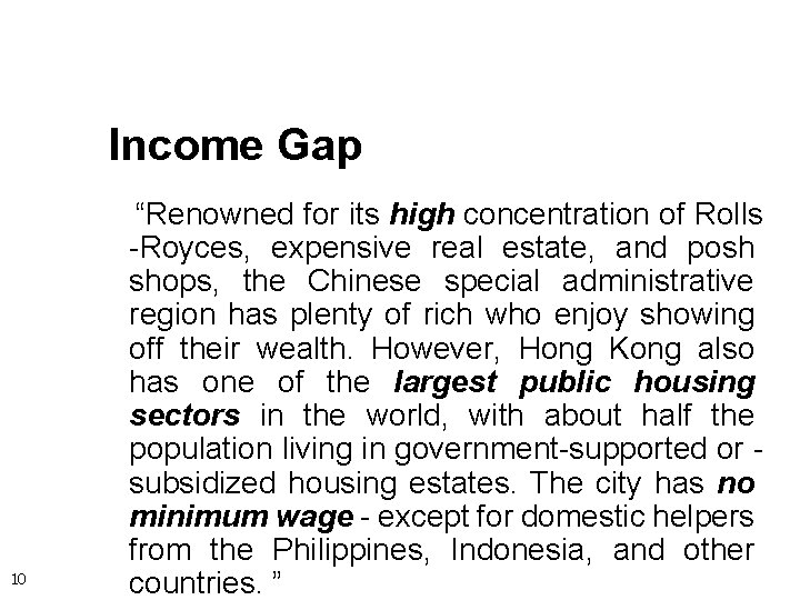 Income Gap 10 “Renowned for its high concentration of Rolls -Royces, expensive real estate,