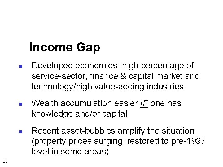 Income Gap n n n 13 Developed economies: high percentage of service-sector, finance &