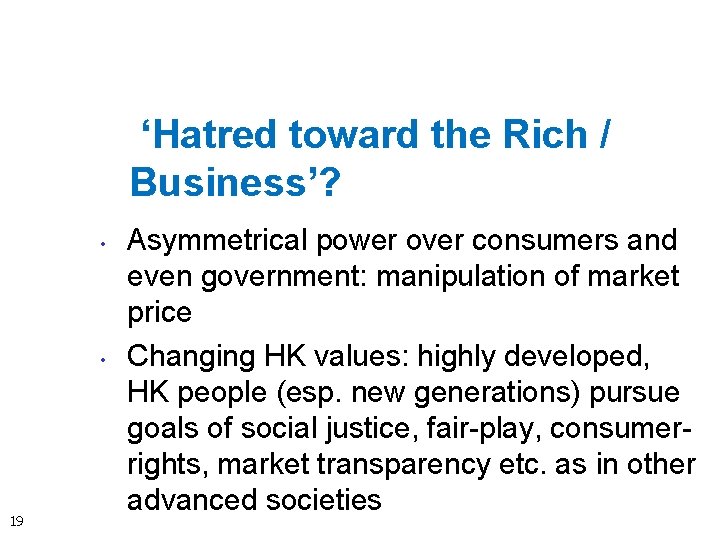 ‘Hatred toward the Rich / Business’? • • 19 Asymmetrical power over consumers and