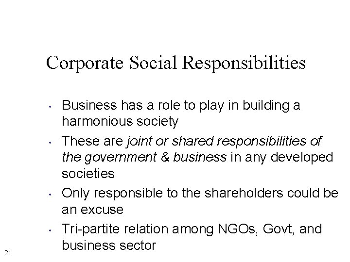 Corporate Social Responsibilities • • 21 Business has a role to play in building