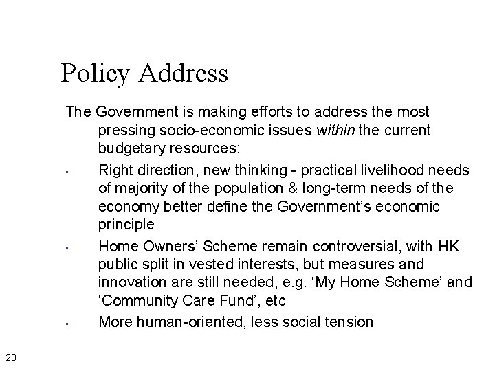 Policy Address The Government is making efforts to address the most pressing socio-economic issues