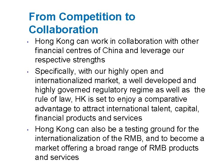 From Competition to Collaboration • • • Hong Kong can work in collaboration with