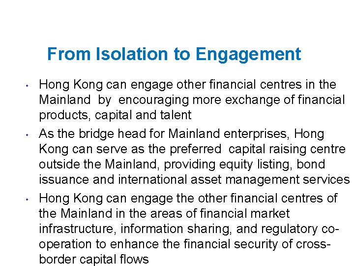 From Isolation to Engagement • • • Hong Kong can engage other financial centres