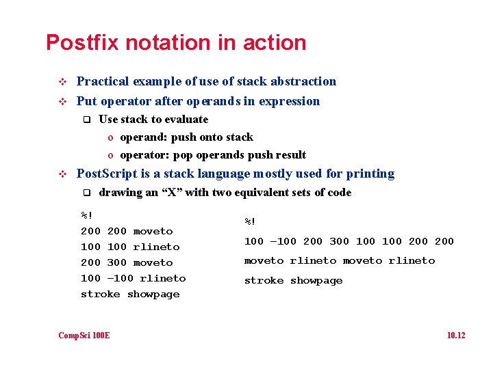 Postfix notation in action v v Practical example of use of stack abstraction Put