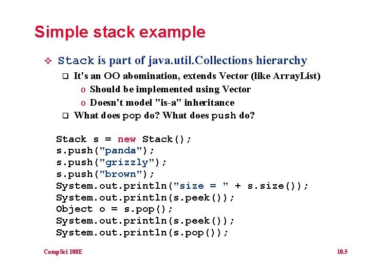 Simple stack example v Stack is part of java. util. Collections hierarchy q q