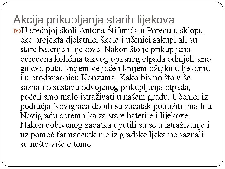 Akcija prikupljanja starih lijekova U srednjoj školi Antona Štifanića u Poreču u sklopu eko